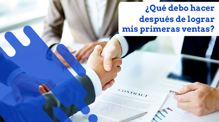 Qué debo hacer después de lograr mis primeras ventas.